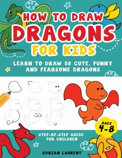 How to Draw Dragons for Kids 4-8 - Laurent, Adrian
