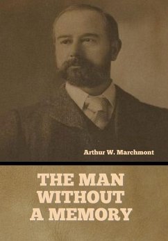 The Man Without a Memory - Marchmont, Arthur