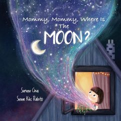 Mommy, Mommy, Where Is The Moon? - Chia, Serene