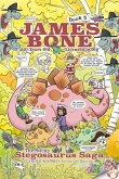 The Sticky Stegosaurus Saga: James Bone Graphic Novel #5