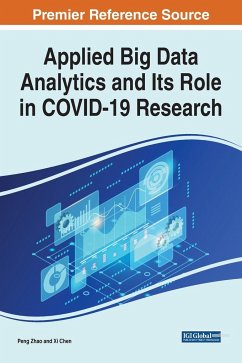 Applied Big Data Analytics and Its Role in COVID-19 Research - Zhao, Peng; Chen, Xi