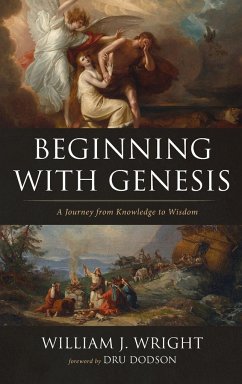 Beginning With Genesis - Wright, William J.