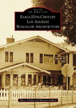 Early-20th-Century Los Angeles Bungalow Architecture - Zeitlin, Harry; Gilbert, Bennett