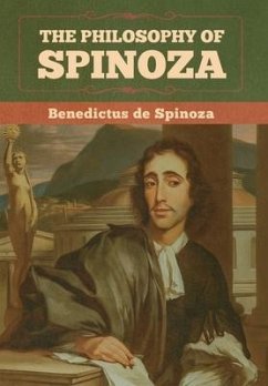 The Philosophy of Spinoza - De Spinoza, Benedictus