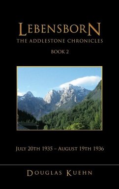 Lebensborn: THE ADDLESTONE CHRONICLES BOOK 2 July 20th 1935 - August 19th 1936 - Kuehn, Douglas