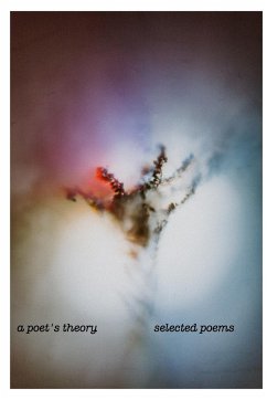 Selected Poems Volume One. - Theory., A Poet's