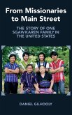 From Missionaries to Main Street: The Story of One Sgaw Karen Family and Their American Teacher