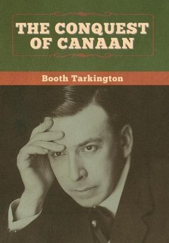 The Conquest of Canaan - Tarkington, Booth