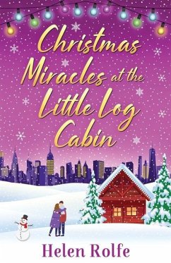 Christmas Miracles at the Little Log Cabin - Rolfe, Helen