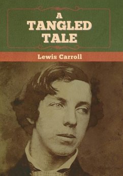 A Tangled Tale - Carroll, Lewis