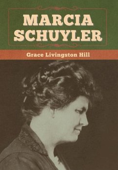 Marcia Schuyler - Hill, Grace Livingston