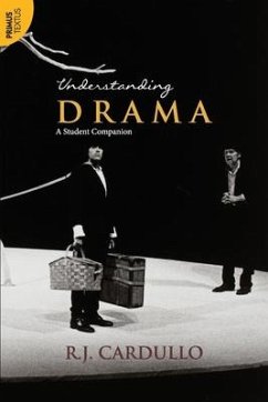 Understanding Drama: A Student Companion:: A Student Companion - Cardullo, R. J.