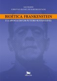 Bioética, Frankenstein e a aposta em um futuro sustentável