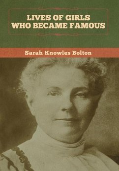Lives of Girls Who Became Famous - Bolton, Sarah Knowles