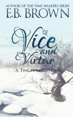 Of Vice and Virtue: Time Walkers Book 3 - Brown, E. B.