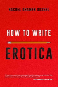 How to Write Erotica - Kramer Bussel, Rachel