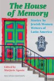 The House of Memory: Stories by Jewish Women Writers of Latin America