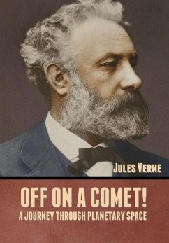 Off on a Comet! A Journey through Planetary Space - Verne, Jules