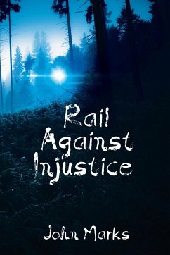 Rail Against Injustice - Marks, John