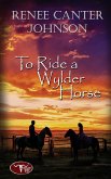 To Ride a Wylder Horse