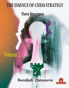 The Essence of Chess Strategy Volume 2: Pawn Structures - Zlatanovic
