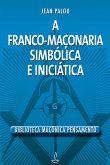 Franco Maçonaria Simbólica e Iniciatica