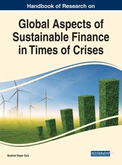 Handbook of Research on Global Aspects of Sustainable Finance in Times of Crises - Gok, Ibrahim Yasar