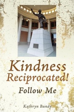 Kindness Reciprocated!: Follow Me - Bundy, Kathryn