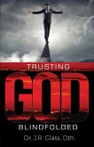 Trusting God Blindfolded