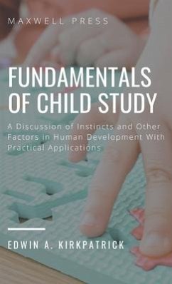 Fundamentals of Child Study - Kirkpatrick, Edwin A.