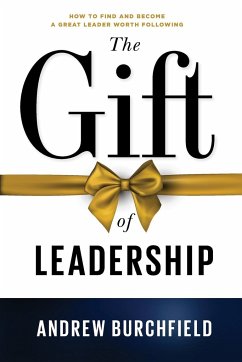 The Gift of Leadership - Burchfield, Andrew