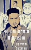 40 Dollars And A Dream 40 Dollars And A Dream