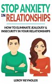 Stop Anxiety in Relationships: How to Understand Couple Conflicts to Eliminate Jealousy and Insecurity in Your Relationships! Stop Negative Thinking,