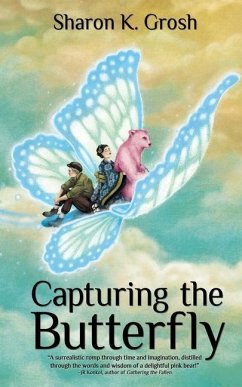 Capturing the Butterfly - Grosh, Sharon K.