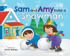 Sam And Amy Build A Snowman - Balraju, Vinita