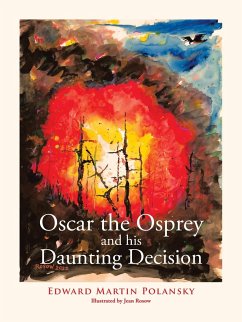 Oscar the Osprey and His Daunting Decision - Polansky, Edward Martin