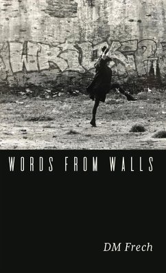 WORDS FROM WALLS - Frech, D M