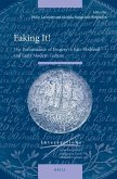 Faking It!: The Performance of Forgery in Late Medieval and Early Modern Culture