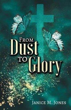 From Dust to Glory - Jones, Janice M.