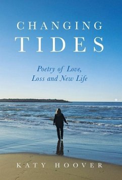 Changing Tides: Poetry of Love, Loss and New Life - Hoover, Katy