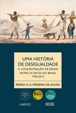 Uma história da desigualdade - Souza, Pedro H. G. Ferreira de