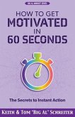 How to Get Motivated in 60 Seconds