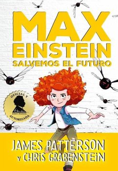 Max Einstein 3. Salvemos El Futuro - Patterson, James; Grabenstein, Christopher