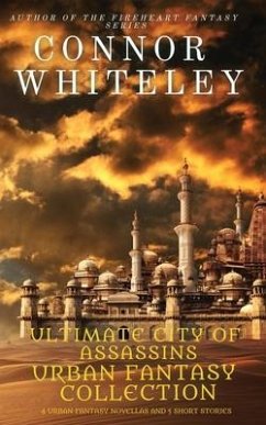 Ultimate City of Assassins Urban Fantasy Collection: 4 Urban Fantasy Novellas and 5 Short Stories - Whiteley, Connor