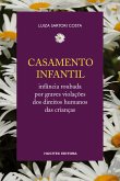 Casamento infantil: infância roubada por graves violações dos direitos humanos das crianças