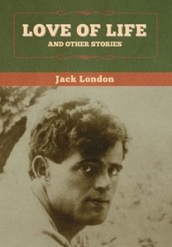 Love of Life and Other Stories - London, Jack