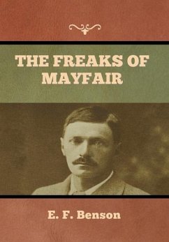 The Freaks of Mayfair - Benson, E. F.