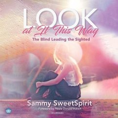 Look at It This Way: The Blind Leading the Sighted - Sweetspirit, Sammy