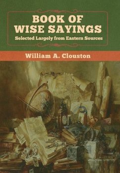 Book of Wise Sayings - Clouston, William A