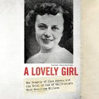 A Lovely Girl: The Tragedy of Olga Duncan and the Trial of One of California's Most Notorious Killers